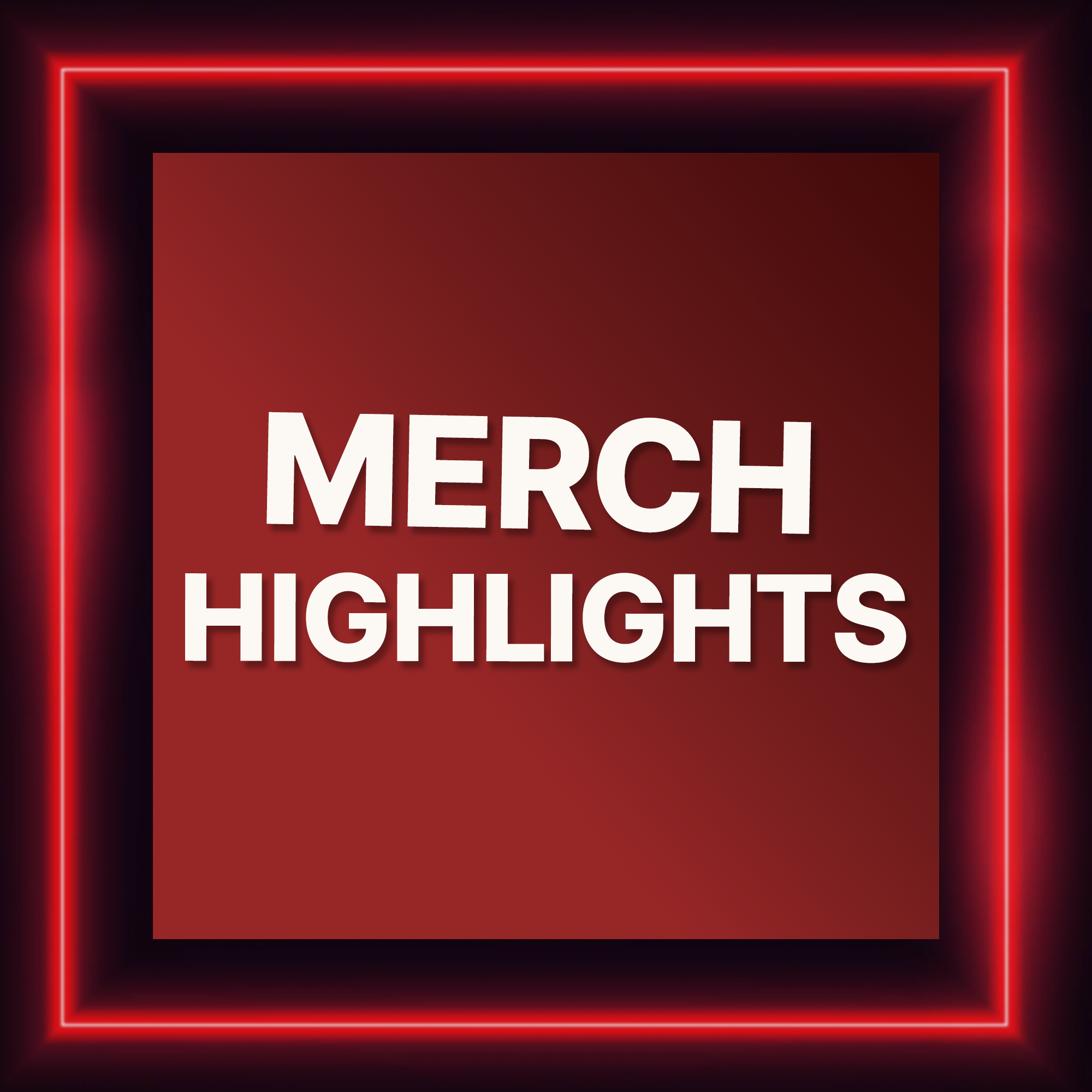 Merch Highlights