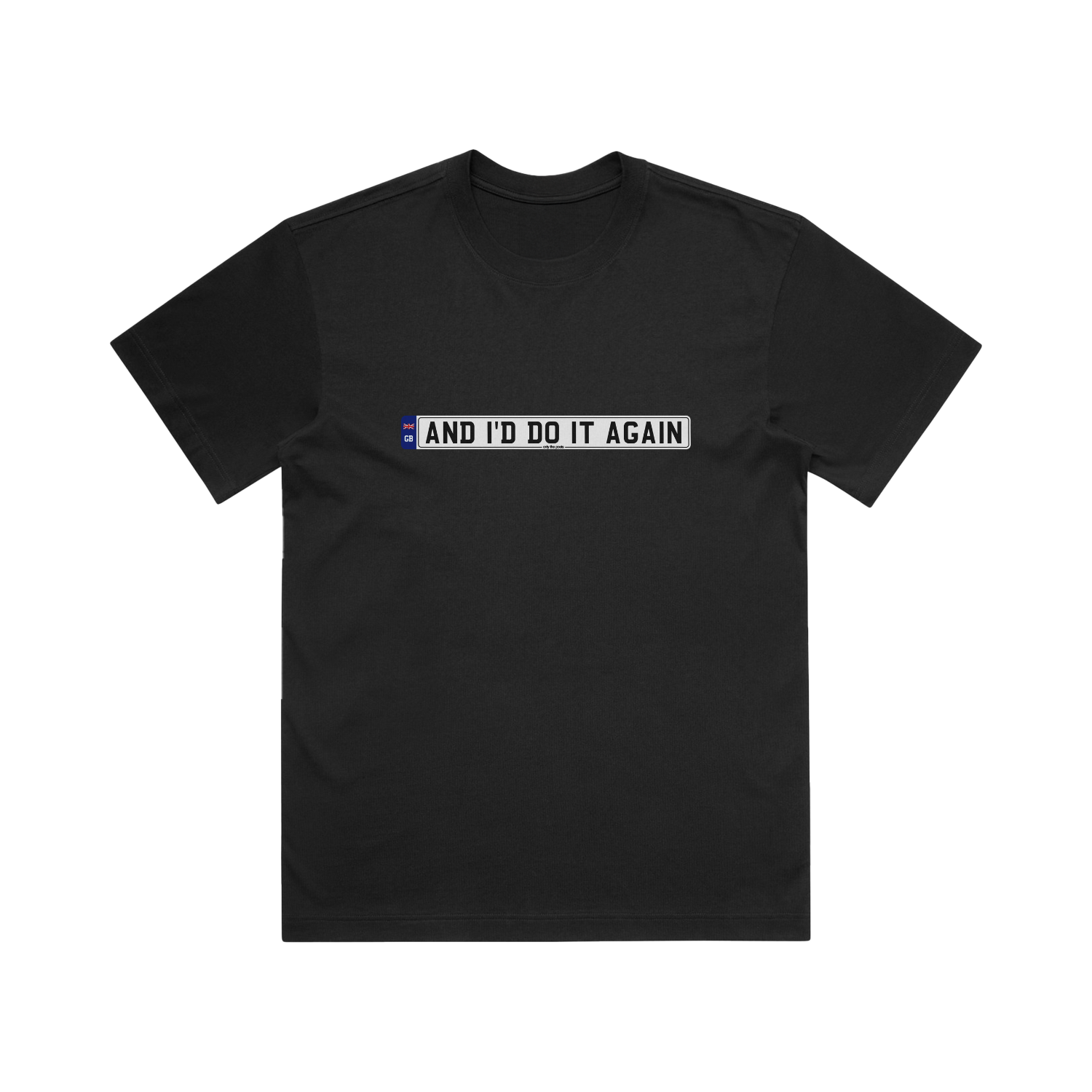 Only The Poets - and i'd do it again t-shirt